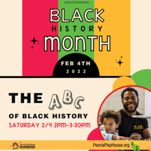 Cultural Connections: The ABCs of Black History @ Peoria PlayHouse Children's Museum