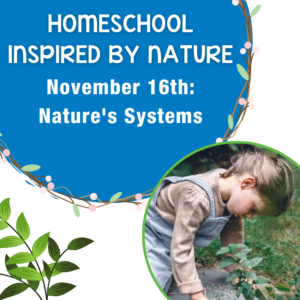 Homeschool Inspired by Nature - Nature's Systems @ Bonnie W. Noble Center