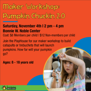 Maker Workshop: Pumpkin Chuckin 2.0 @ Bonnie W. Noble Center