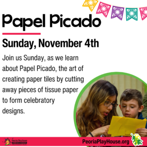 Cultural Connections: Papel Picado @ Peoria PlayHouse Children's Museum